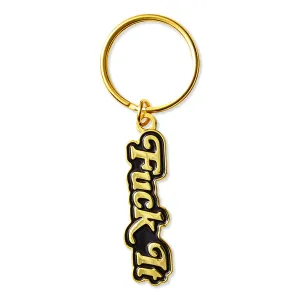 Fuck It Keychain